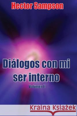 Dialogos con mi ser interno Vol II: Volumen II Sampson, Hector 9781499236309 Createspace - książka