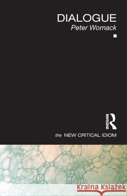 Dialogue Peter Womack 9780415329224 TAYLOR & FRANCIS - książka