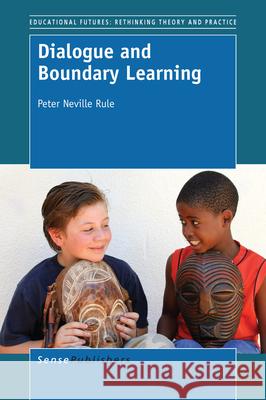 Dialogue and Boundary Learning Peter Neville Rule 9789463001588 Sense Publishers - książka