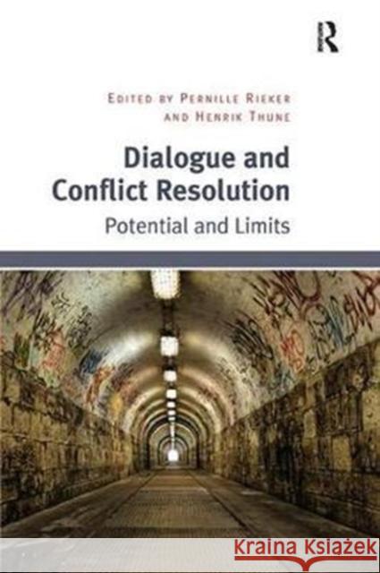 Dialogue and Conflict Resolution: Potential and Limits Pernille Rieker Henrik Thune 9781138098596 Routledge - książka