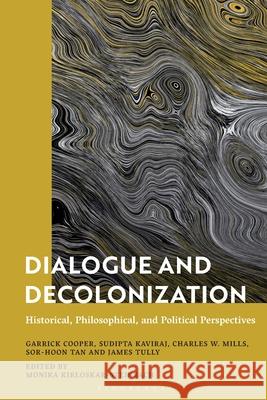 Dialogue and Decolonization: Historical, Philosophical, and Political Perspectives Monika Kirloskar-Steinbach 9781350360853 Bloomsbury Academic - książka