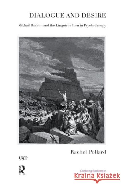 Dialogue and Desire: Mikhail Bakhtin and the Linguistic Turn in Psychotherapy Rachel Pollard   9780367324087 Routledge - książka