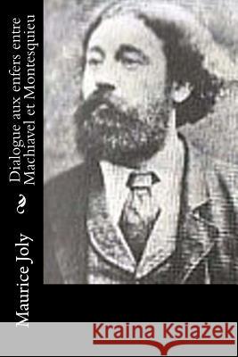 Dialogue aux enfers entre Machiavel et Montesquieu Maurice Joly 9781534921696 Createspace Independent Publishing Platform - książka