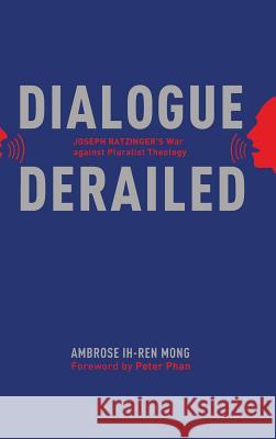 Dialogue Derailed Ambrose Ih-Ren Mong, Peter Phan 9781498227292 Pickwick Publications - książka