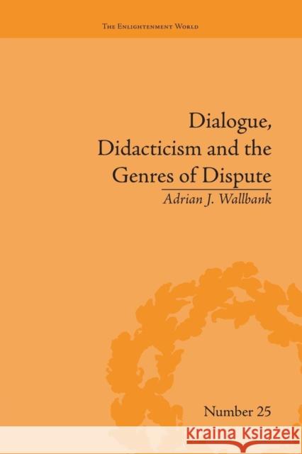 Dialogue, Didacticism and the Genres of Dispute: Literary Dialogues in the Age of Revolution Adrian J Wallbank   9781138661868 Taylor and Francis - książka