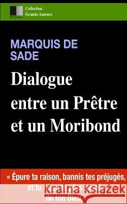 Dialogue entre un Prêtre et un Moribond Sade, Marquis de 9781530294992 Createspace Independent Publishing Platform - książka