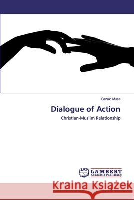 Dialogue of Action Musa, Gerald 9786202515023 LAP Lambert Academic Publishing - książka