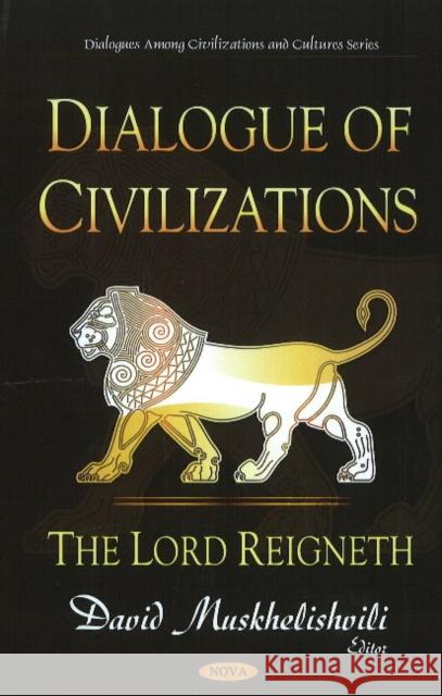 Dialogue of Civilizations: The Lord Reignethj David Muskhelishvili 9781608760138 Nova Science Publishers Inc - książka