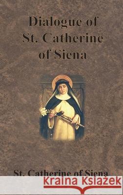 Dialogue of St. Catherine of Siena St Catherine of Siena                    Algar Thorold 9781640322929 Chump Change - książka