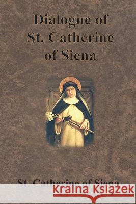 Dialogue of St. Catherine of Siena St Catherine of Siena                    Algar Thorold 9781640322936 Chump Change - książka