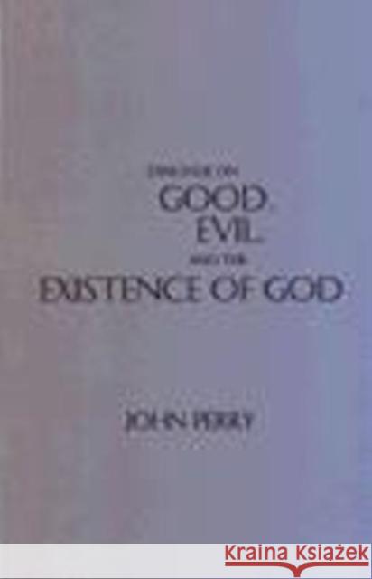 Dialogue on Good, Evil, and the Existence of God John Perry 9780872204614 HACKETT PUBLISHING CO, INC - książka