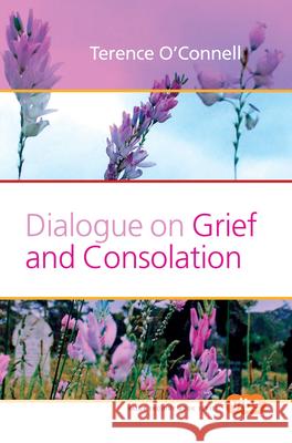 Dialogue on Grief and Consolation Terence O'Connell 9789042026278 Rodopi - książka