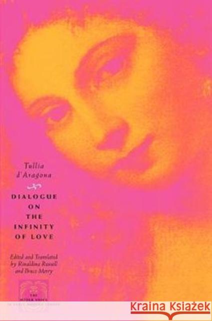 Dialogue on the Infinity of Love Tullia D'Aragona Rinaldina Russell Bruce Merry 9780226136394 University of Chicago Press - książka