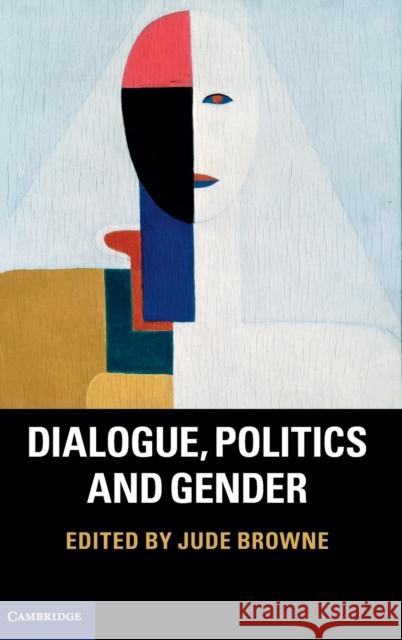 Dialogue, Politics and Gender Jude Browne 9781107038899  - książka