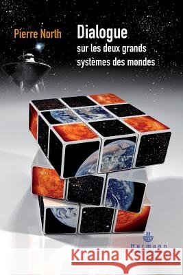Dialogue sur les deux grands syst?mes des mondes Pierre North 9782705670887 Hermann - książka