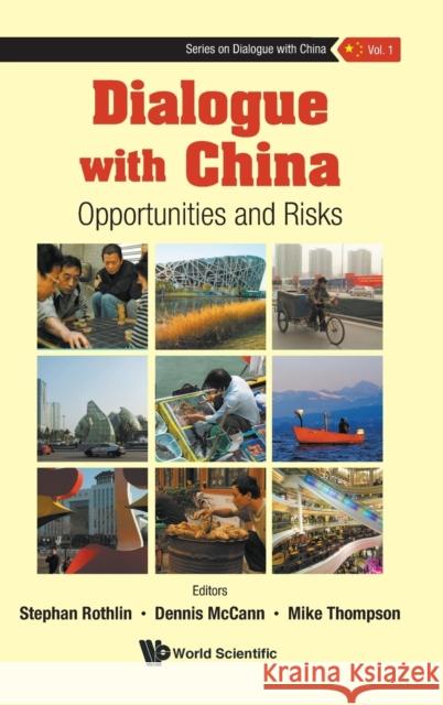 Dialogue with China: Opportunities and Risks Stephan Rothlin Dennis P. McCann Mike Thompson 9789811248740 World Scientific Publishing Co Pte Ltd - książka