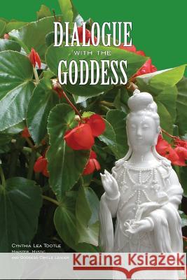 Dialogue with the Goddess: Expanded Edition Cynthia Lea Tootle Alice Sims Sharon Wren Rogers 9781491204177 Createspace - książka