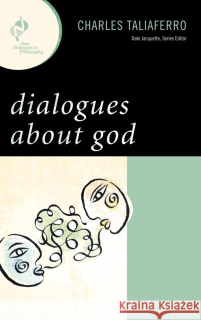 Dialogues about God Charles C. Taliaferro 9780742559639 Rowman & Littlefield Publishers, Inc. - książka