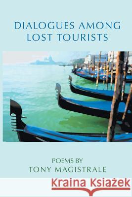 Dialogues Among Lost Tourists Tony Magistrale 9781635343212 Finishing Line Press - książka