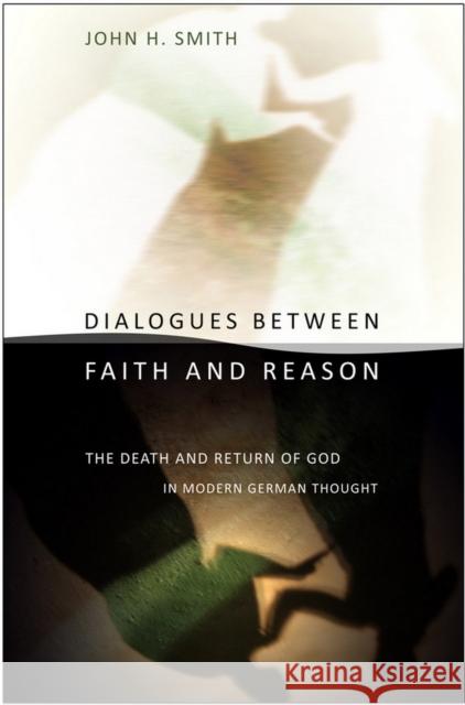 Dialogues between Faith and Reason Smith, John H. 9780801477621 Cornell Univ Press - książka