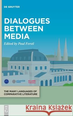 Dialogues Between Media Paul Ferstl 9783110641530 de Gruyter - książka