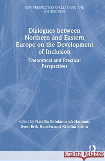 Dialogues Between Northern and Eastern Europe on the Development of Inclusion: Theoretical and Practical Perspectives Natallia B. Hanssen Sven-Erik Hans 9780367409883 Routledge - książka