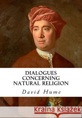 Dialogues Concerning Natural Religion: A Philosophical Work David Hume 9781534779976 Createspace Independent Publishing Platform - książka