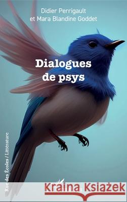 Dialogues de psys Mara Blandine Goddet Didier Perrigault 9782336502816 Editions L'Harmattan - książka