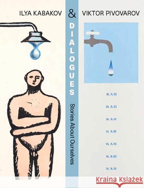 Dialogues: Ilya Kabakov and Viktor Pivovarov, Stories about Ourselves Nouril, Ksenia 9781978814929 Rutgers University Press - książka