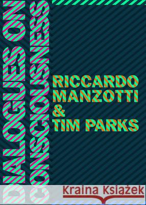 Dialogues on Consciousness Ricardo Manzotti Tim Parks 9781682192245 OR Books - książka