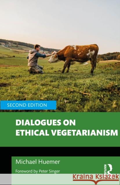 Dialogues on Ethical Vegetarianism Michael (University of Colorado, Boulder, USA.) Huemer 9781032291024 Routledge - książka