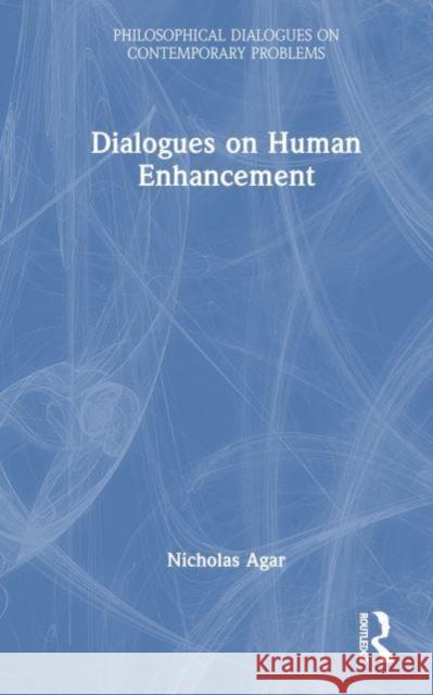 Dialogues on Human Enhancement Nicholas Agar 9781032343426 Taylor & Francis Ltd - książka