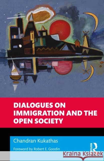 Dialogues on Immigration and the Open Society Chandran (Singapore Management University.) Kukathas 9781032996028 Routledge - książka