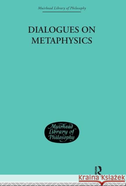 Dialogues on Metaphysics Nicolas Malebranche Morris Ginsberg G. Dawes Hicks 9780415295994 Routledge - książka