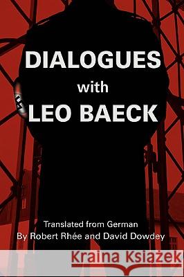 Dialogues with Leo Baeck Robert W. Rhee 9780595424269 iUniverse - książka