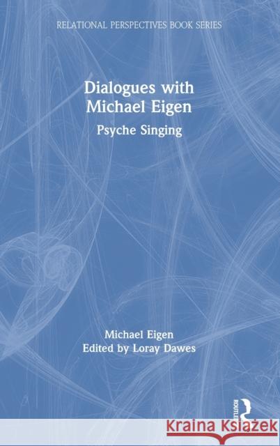 Dialogues with Michael Eigen: Psyche Singing Michael Eigen Loray Daws 9780367278700 Routledge - książka