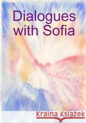 Dialogues with Sofia Olga Lopez 9780244676230 Lulu.com - książka