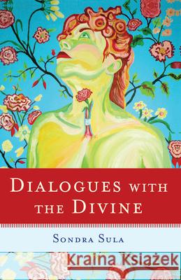 Dialogues with the Divine Sondra Sula 9781618520746 Turning Stone Press - książka