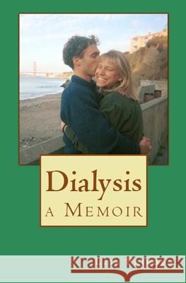 Dialysis: a Memoir Frieden, Lisa 9780996940900 Frieden Press - książka