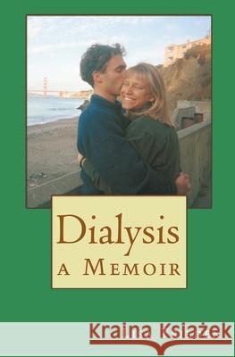 Dialysis: a Memoir Lisa Frieden 9780996940962 Lisa Frieden - książka