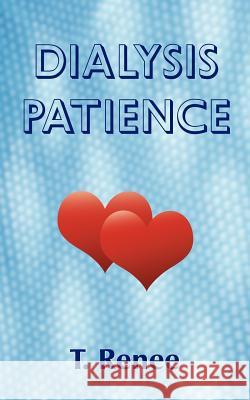 Dialysis Patience T. Rene T. Renee 9781420837834 Authorhouse - książka