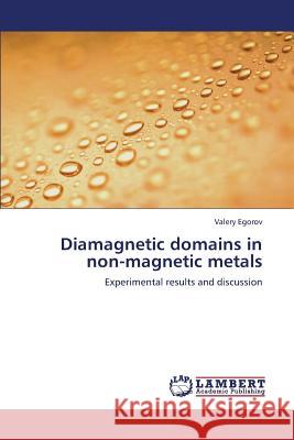 Diamagnetic Domains in Non-Magnetic Metals Egorov Valery 9783659302039 LAP Lambert Academic Publishing - książka