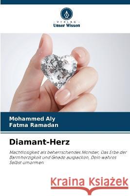 Diamant-Herz Mohammed Aly Fatma Ramadan  9786205964996 Verlag Unser Wissen - książka