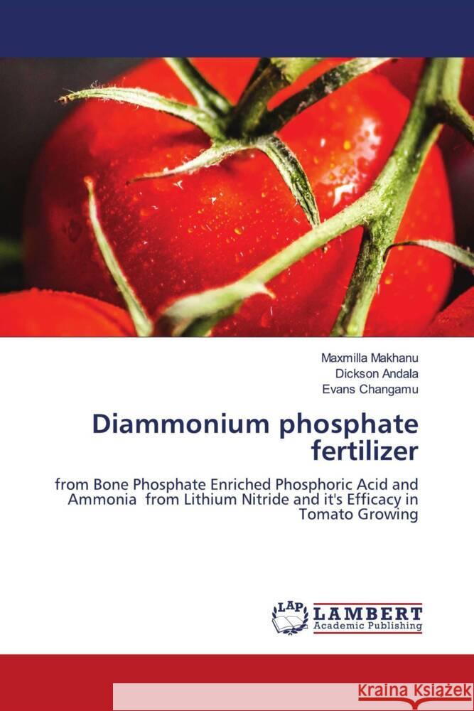 Diammonium phosphate fertilizer Makhanu, Maxmilla, Andala, Dickson, Changamu, Evans 9786204717784 LAP Lambert Academic Publishing - książka