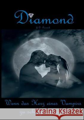 Diamond - Wenn das Herz eines Vampirs zu schlagen beginnt! J D Bennick 9783752880472 Books on Demand - książka