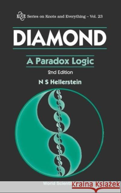 Diamond: A Paradox Logic (2nd Edition) N. S. Hellerstein 9789814287135 World Scientific Publishing Company - książka