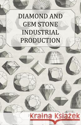 Diamond and Gem Stone Industrial Production Paul Grodzinski 9781447416777 Hadamard Press - książka