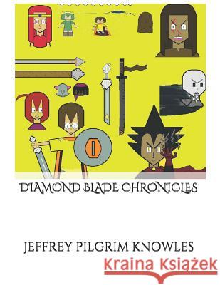 Diamond Blade Chronicles Jeffrey Pilgrim Knowles 9781530075096 Createspace Independent Publishing Platform - książka