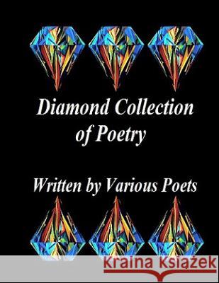 Diamond Collection of Poetry: By: Various Poets Ligia Wahya Isdzanii 9781494768393 Createspace - książka