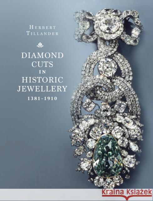 Diamond Cuts in Historic Jewellery 1381-1910 Herbert Tillander 9781917458399 Unicorn - książka